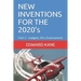 NEW INVENTIONS FOR THE 2020's: Part 2 - Gadgets, EVs, Environment