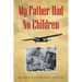 My Father Had No Children
