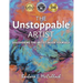 The Unstoppable Artist: Discovering the Artist Inside Yourself