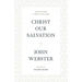 Christ Our Salvation: Expositions and Proclamations