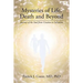 Mysteries of Life, Death and Beyond: Journey of the Soul from Creation to Salvation