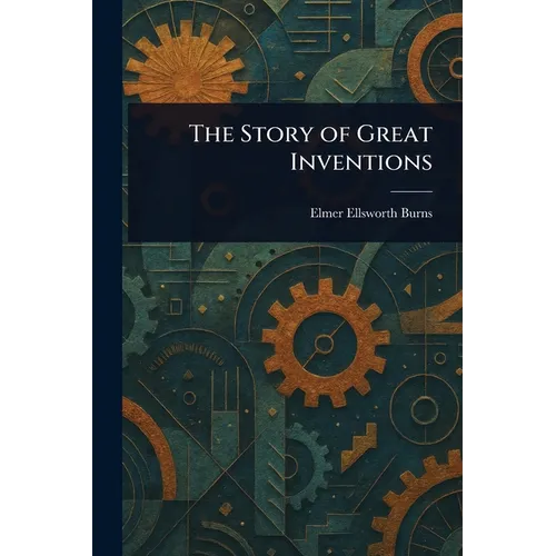 The Story of Great Inventions