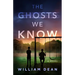 The Ghosts We Know