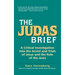 The Judas Brief: A Critical Investigation Into the Arrest and Trials of Jesus and the Role of the Jews