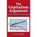 The Capitalism Argument: and the fatal flaws of socialism