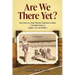 Are We There Yet?: Four Sisters on a Road Trip from Connecticut to Maine: A Nostalgic Journey of Laughter, Loss, and Resilience