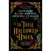 In These Hallowed Halls: A Dark Academia Anthology