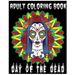 Adult Coloring Book Day Of The Dead: An Anti-Stress Coloring Book +100 Pages (Skull Designs, Beautiful Flowers, Mandalas and Animals)