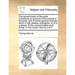 The Sacred Theory of the Earth. Containing an Account of the Original of the Earth, and of All the General Changes Which It Hath Already Undergone, or