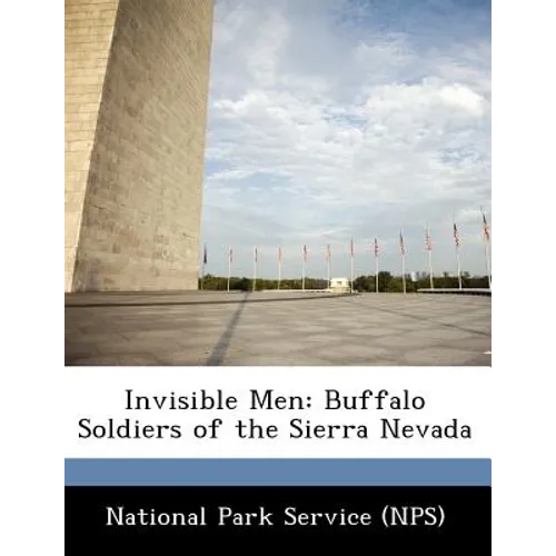 Invisible Men: Buffalo Soldiers of the Sierra Nevada