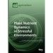 Plant Nutrient Dynamics in Stressful Environments