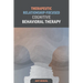 Therapeutic Relationship-Focused Cognitive Behavioral Therapy