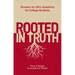 Rooted in Truth: Answers to Life's Questions for College Students
