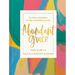 Abundant Grace: 40 Days of Walking in the Goodness of God: A Devotional
