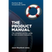 The Product Manual: The Complete Survival Guide for New Product Managers