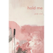 Hold Me