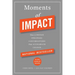 Moments of Impact: How to Design Strategic Conversations That Accelerate Change