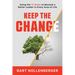 Keep the Change: Using the 12 Steps to Become a Better Leader in Every Area of Life