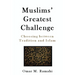 Muslims' Greatest Challenge: Choosing Between Tradition and Islam