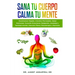 Sana tu Cuerpo, Calma tu Mente: Desintoxicar Hígado, Intestino Permeable, Salud Hormonal, Curación Emocional, Relajación, Ansiedad y Sanidad mental, A