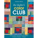 The Quilter's Color Club: Secrets of Value, Temperature & Special Effects - 12 Hands-On Exercises - 8 Projects