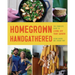 Homegrown Handgathered: The Complete Guide to Living Off Your Garden