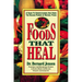 Foods That Heal: A Guide to Understanding and Using the Healing Powers of Natural Foods