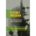 FLEXIBLY FREUDIAN The Collected Works of Jeffrey H. Golland, PhD
