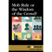 Mob Rule or the Wisdom of the Crowd?