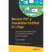 Become Itil(r) 4 Foundation Certified in 7 Days: Understand and Prepare for the Itil Foundation Exam with Real-Life Examples