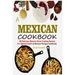 Mexican Cookbook: 100 Delicious Mexican Home Cooking Recipes For Optimal Health (A Mexican Recipes Cookbook)