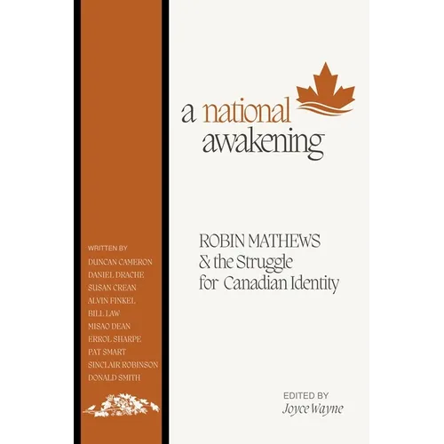A National Awakening: Robin Mathews & the Struggle for Canadian Identity
