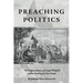 Preaching Politics: The Religious Rhetoric of George Whitefield and the Founding of a New Nation