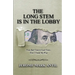 The Long Stem is in the Lobby