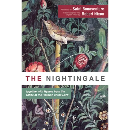 The Nightingale: Together with Hymns from the Office of the Passion of the Lord