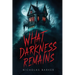 What Darkness Remains