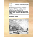 The History of Dahomy, an Inland Kingdom of Africa; Compiled from Authentic Memoirs; With an Introduction and Notes. by Archibald Dalzel, Esq. Governo