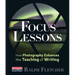 Focus Lessons: How Photography Enhances the Teaching of Writing