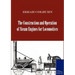 The Construction and Operation of Steam Engines for Locomotives