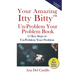 Your Amazing Itty Bitty(TM) Un-Problem Your Problem Book: 15 Key Steps to Un-Problem Your Problem