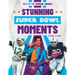 Stunning Super Bowl Moments