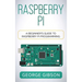 Raspberry Pi: A Beginner's Guide to Raspberry Pi Programming