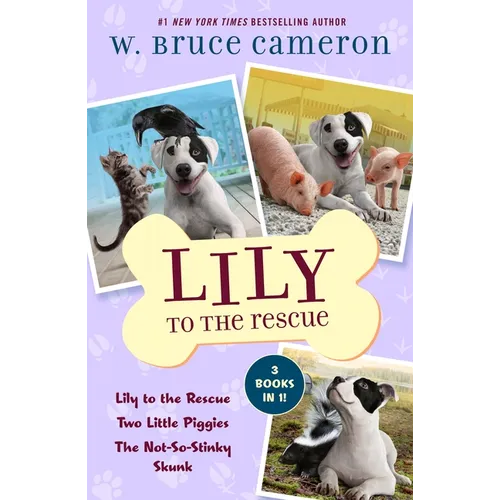 Lily to the Rescue Bind-Up Books 1-3: Lily to the Rescue, Two Little Piggies, and the Not-So-Stinky Skunk
