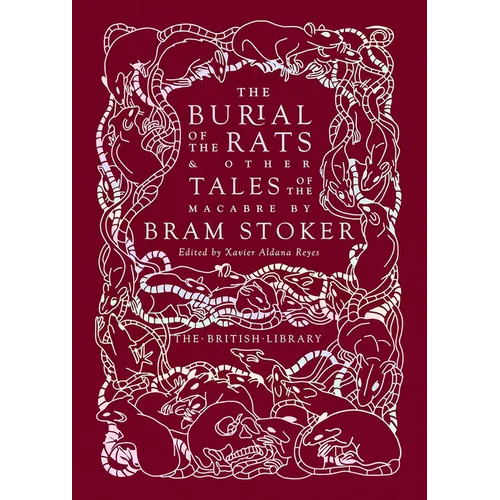 The Burial of the Rats: And Other Tales of the Macabre by Bram Stoker