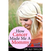How Cancer Made Me A Mommy