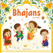 Bhajans for Kids - Illustrated Prayer Book: Bhajans in Three Languages
