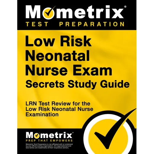 Low Risk Neonatal Nurse Exam Secrets Study Guide: Lrn Test Review for the Low Risk Neonatal Nurse Examination