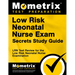 Low Risk Neonatal Nurse Exam Secrets Study Guide: Lrn Test Review for the Low Risk Neonatal Nurse Examination