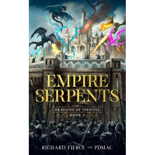 Empire of Serpents: Dragons of Isentol Book 3
