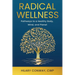 Radical Wellness: Pathways to a Healthy Body, Mind, and Planet